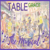 Table Grace the Musical